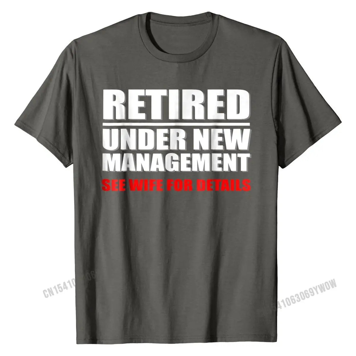 Retired, Under New Management, Funny Retirement Gift T-Shirt Cotton Casual Tees Family Men's Top T-shirts Normal