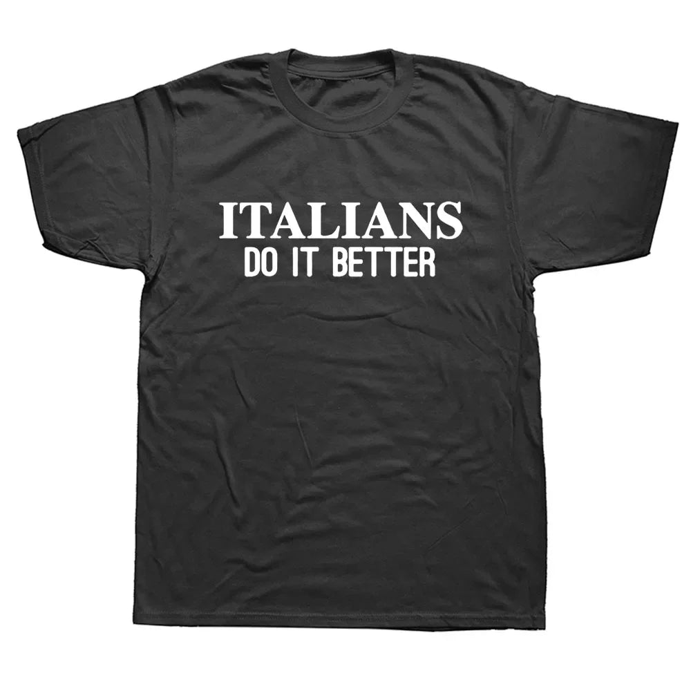 Camisetas de manga corta de algodón con cuello redondo y diseño gráfico unisex divertido de cumpleaños con eslogan "Los italianos lo hacen mejor" de Harajuku