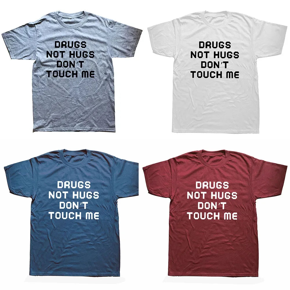 Mens Clothing Drugs Not Hugs Dont Touch Me Funny T Shirt Tshirt Men Cotton Short Sleeve T-shirt Top Camiseta