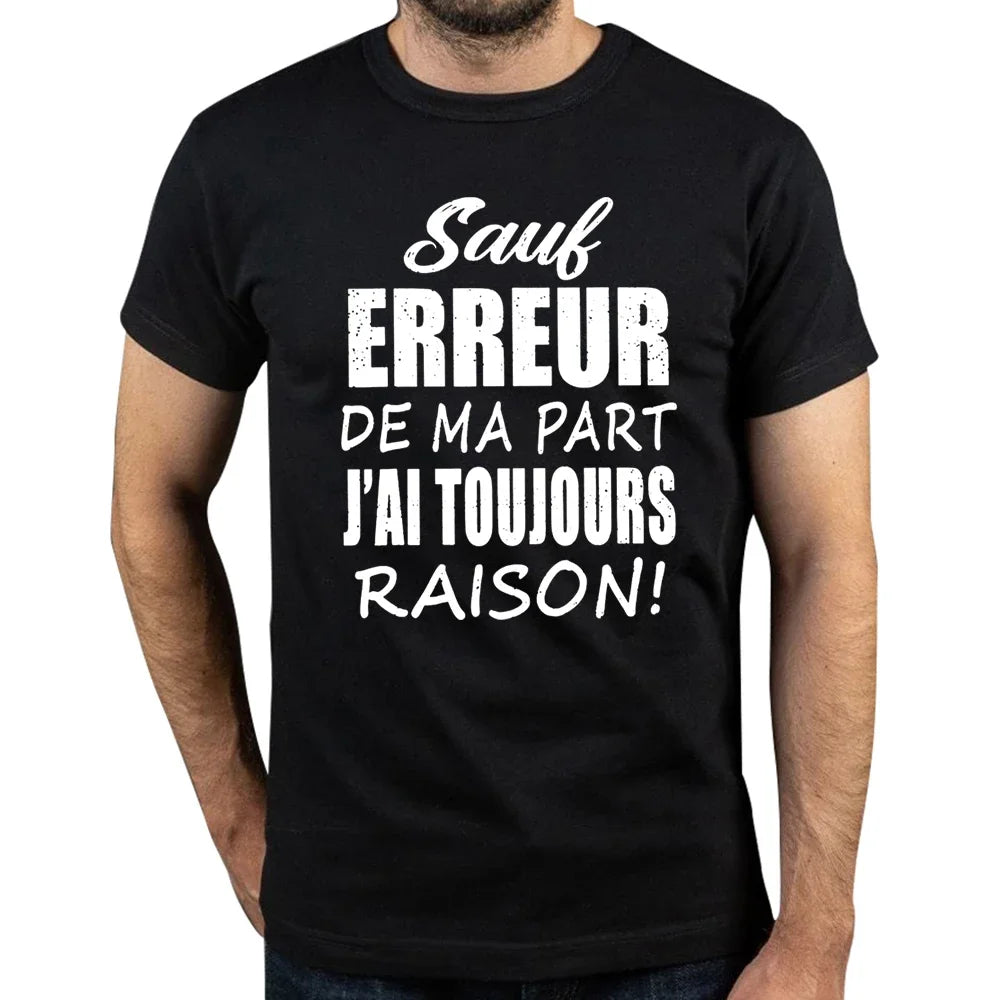 Camiseta unisex de algodón de alta calidad con texto en francés divertido y humorístico, "A excepción de mis errores, siempre tengo razón"