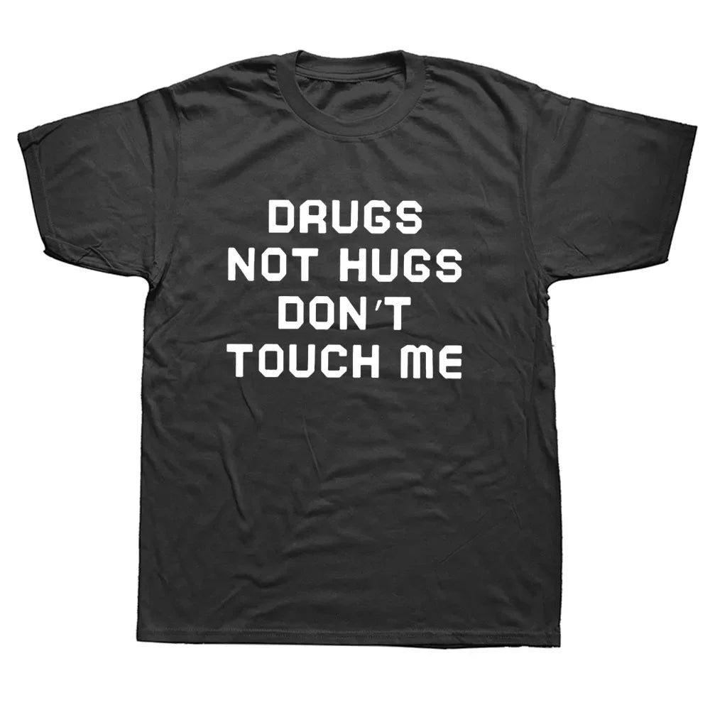 Camiseta divertida para hombre, camiseta de manga corta de algodón con texto "Drogas, no abrazos, no me toques"