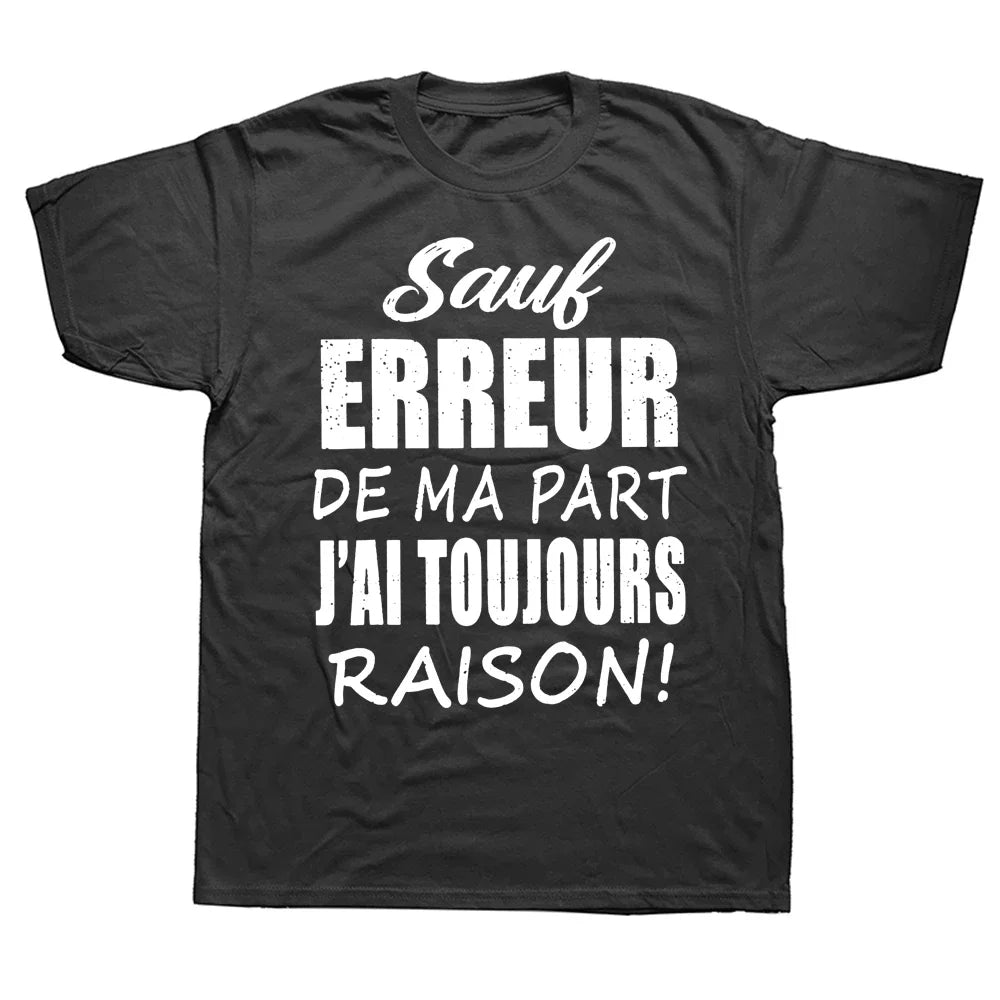 Camiseta unisex de algodón de alta calidad con texto en francés divertido y humorístico, "A excepción de mis errores, siempre tengo razón"