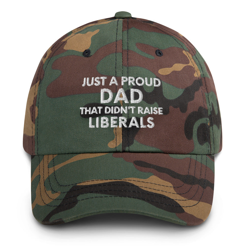 Just A Proud Dad That Didn&#39;t Raise Liberals Hat, Republican Dad hat, Regular Dad hat, Gift for Dad, Republican Baseball cap, Fathers Day Cap - Madeinsea©