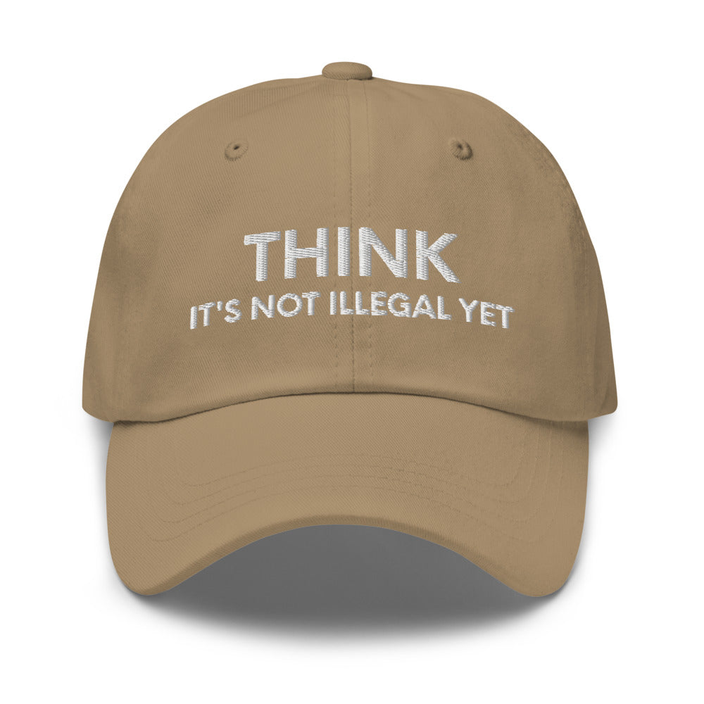 Funny Mens Hat, Think It&#39;s Not Illegal Yet, Funny Hats for Men, Valentines Gift, Husband Cap, Dad hat, Funny dad hat, Dad baseball cap - Madeinsea©