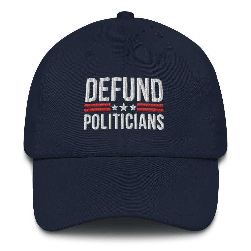 Defund Politicians Hat, Libertarian Anti-Government Hat, Defund the politicians Hat, Politics Hat, political hat, Conservative Hat