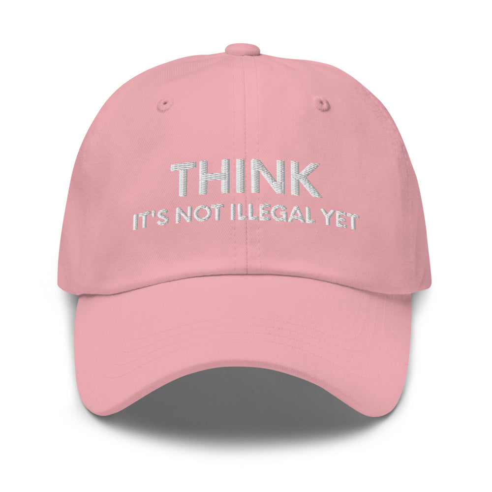 Funny Mens Hat, Think It&#39;s Not Illegal Yet, Funny Hats for Men, Valentines Gift, Husband Cap, Dad hat, Funny dad hat, Dad baseball cap - Madeinsea©