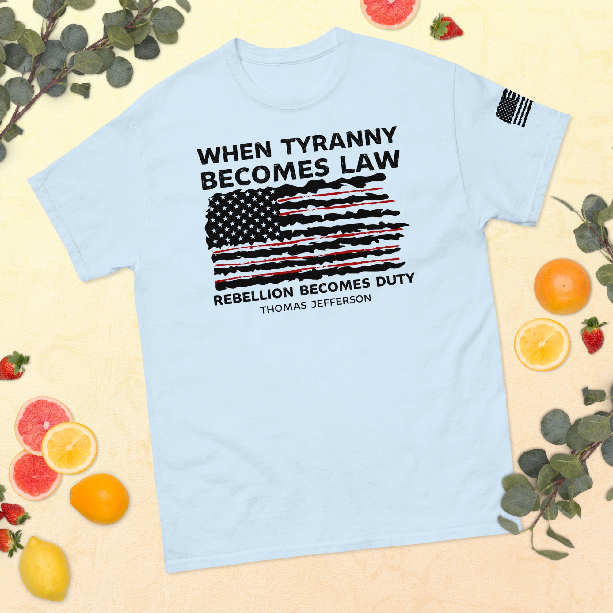 Cuando la tiranía se convierte en ley, la rebelión se convierte en deber, camisa de 1776, camisa de Thomas Jefferson, camisas políticas, camisa de tiranía, camisa de rebelión