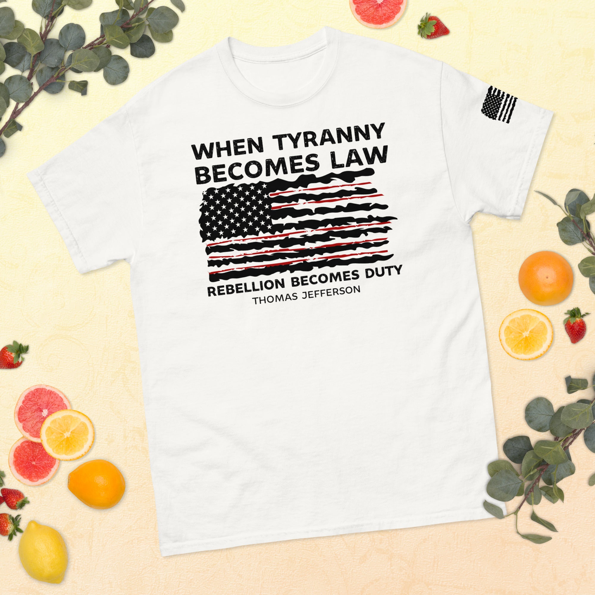 When Tyranny Becomes Law, Rebellion Becomes Duty, 1776 Shirt, Thomas Jefferson Shirt, Political Shirts, Tyranny Shirt, Rebellion Shirt