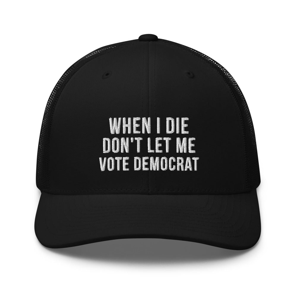 Cuando muera no me dejes votar sombrero demócrata, sombrero de papá republicano, gorra anti Biden, cualquier cosa menos demócrata, regalos republicanos divertidos, sombrero patriótico