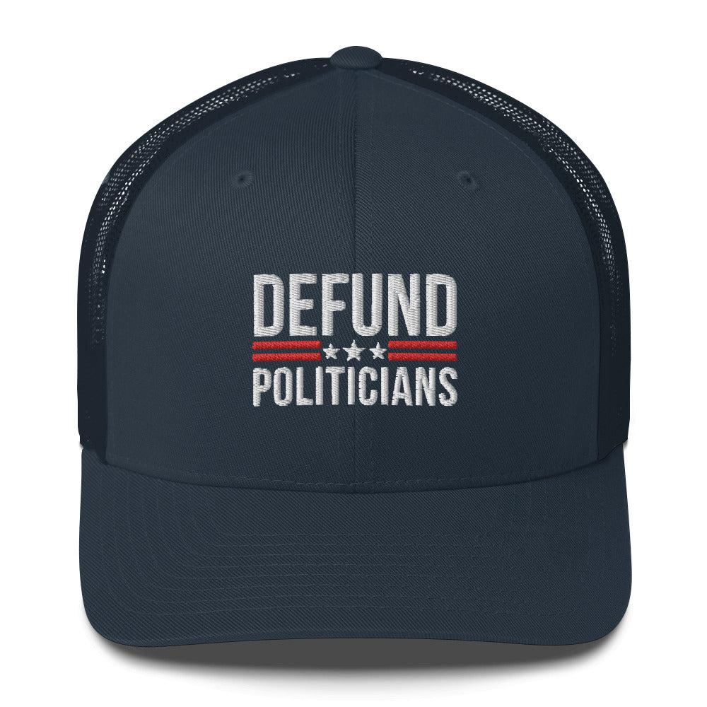 Defund Politicians Trucker Hat, Libertarian Anti-Government Hat, Defund the politicians Hat, Politics Hat, political hat, Conservative Hat - Madeinsea©