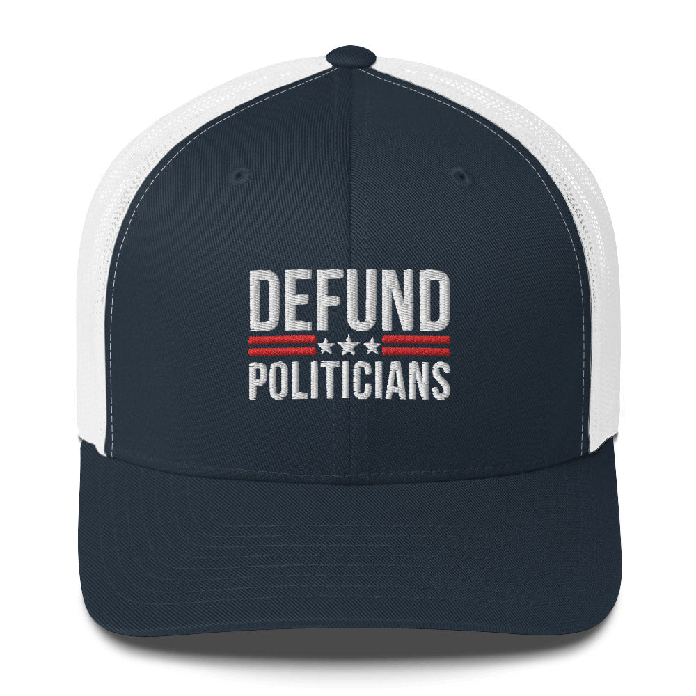 Defund Politicians Trucker Hat, Libertarian Anti-Government Hat, Defund the politicians Hat, Politics Hat, political hat, Conservative Hat - Madeinsea©