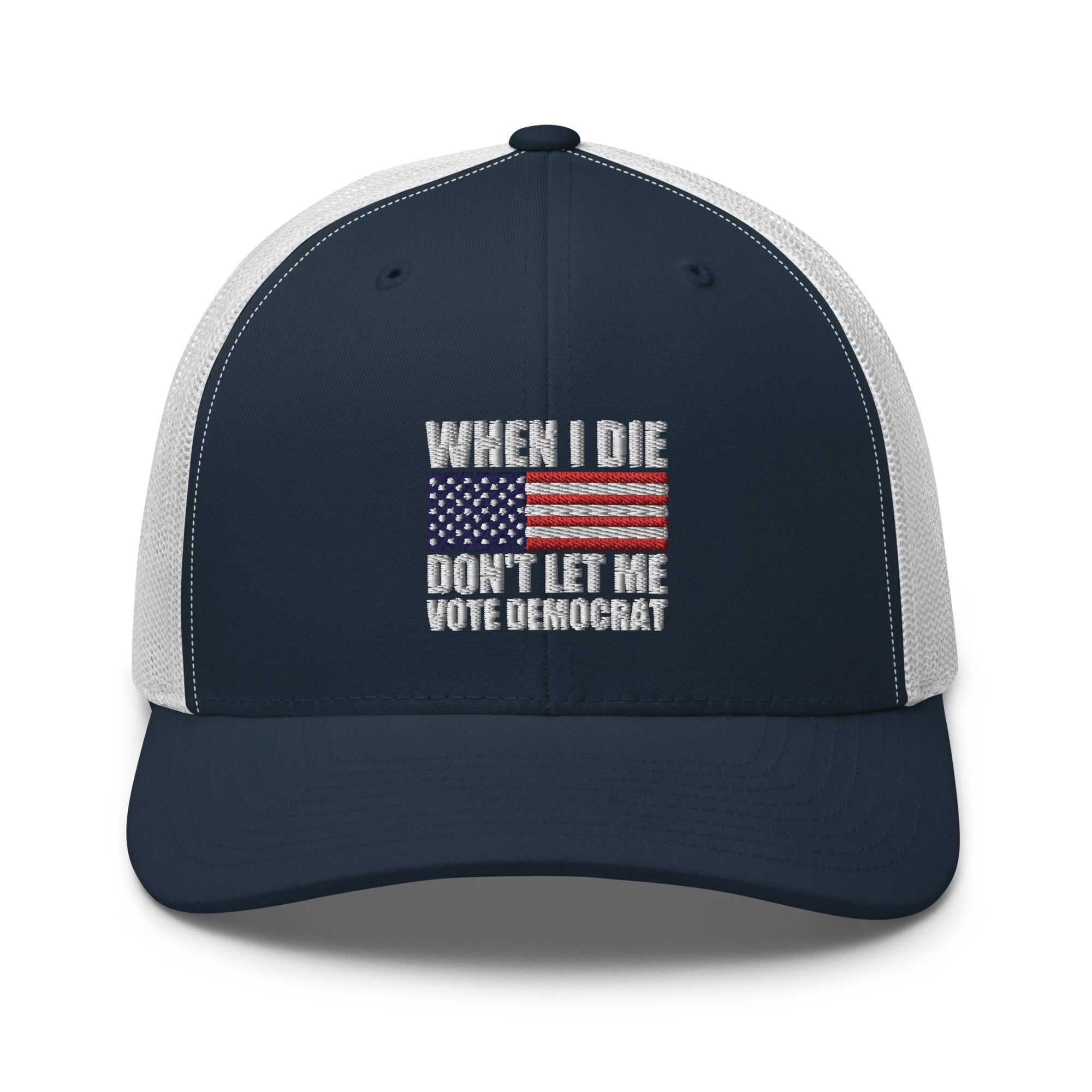 When I Die Don&#39;t Let Me Vote Democrat Hat, Republican Trucker Hat, Conservative Cap, Political Hat, Patriotic Trucker Cap, Anti Biden Hat - Madeinsea©