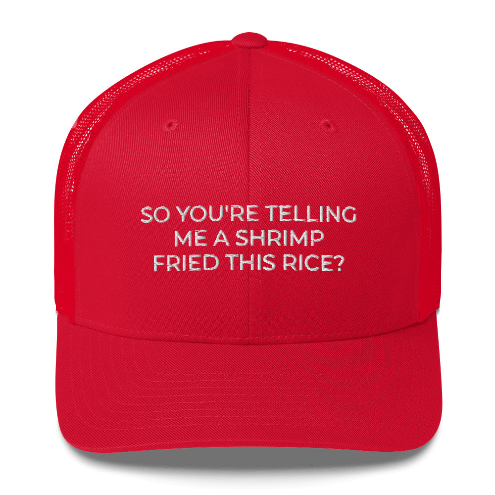 So You&#39;re Telling Me A Shrimp Fried This Rice Hat Shrimp Fried Rice Hat Fried Rice Gift - Trucker Cap Embroidered Funny Hat - Madeinsea©