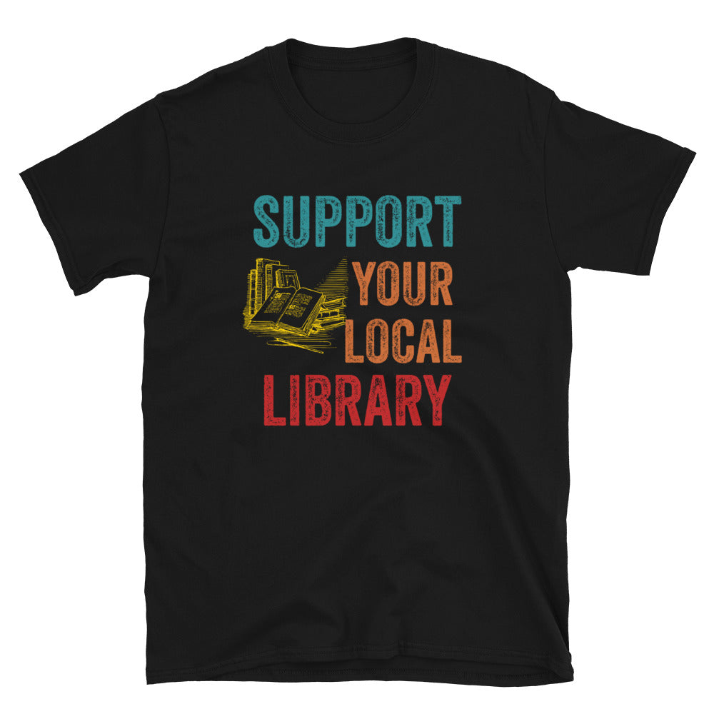 Unterstützen Sie Ihr lokales Bibliotheks-Shirt, T-Shirt für Bibliotheksliebhaber, Kleidung für Buch-Nerds, Kleidung für Buchliebhaber, Outfit für Bücherwürmer, Geschenk für Studenten