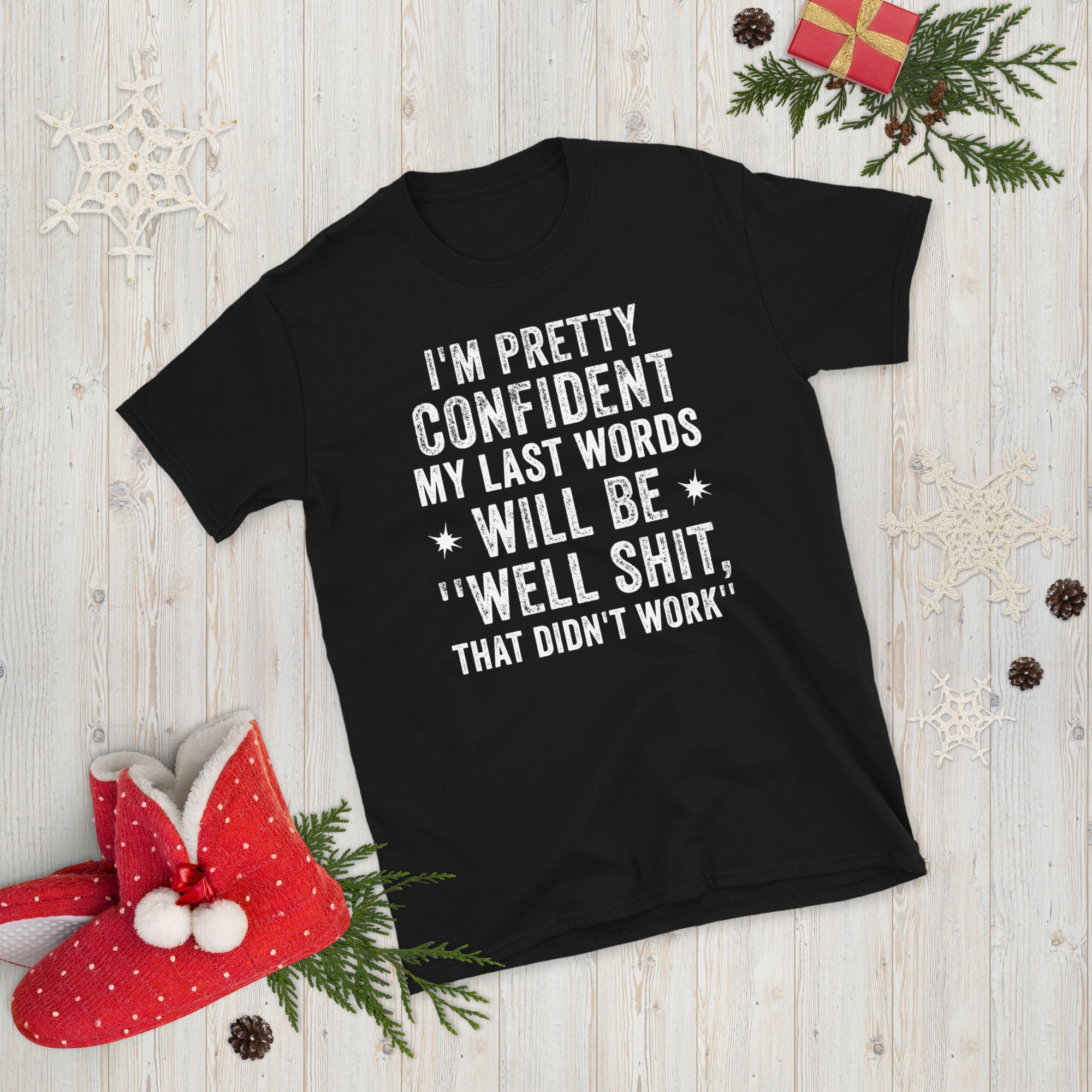 I&#39;m Pretty Confident My Last Words Will Be &quot;Well Shit, That Didn&#39;t Work&quot; Shirt, Sarcasm Introvert Shirt, Funny Shirt With Sayings, Quote Tee - Madeinsea©