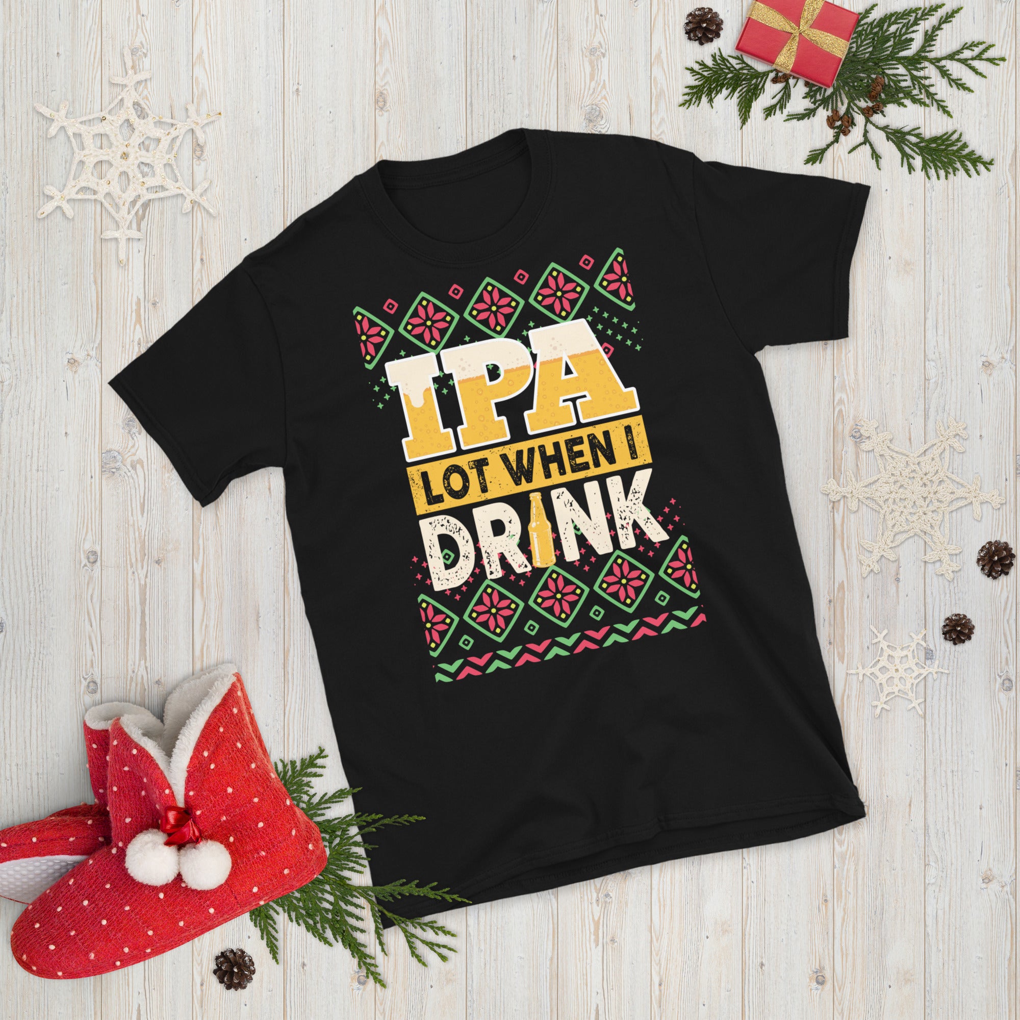 IPA Lot When I Drink Shirt, Beer Drinking Christmas T Shirt, Craft Beer Xmas Gift, Home Brewing Beer Shirt, Christmas Beer Shirt, Beer Lover - Madeinsea©