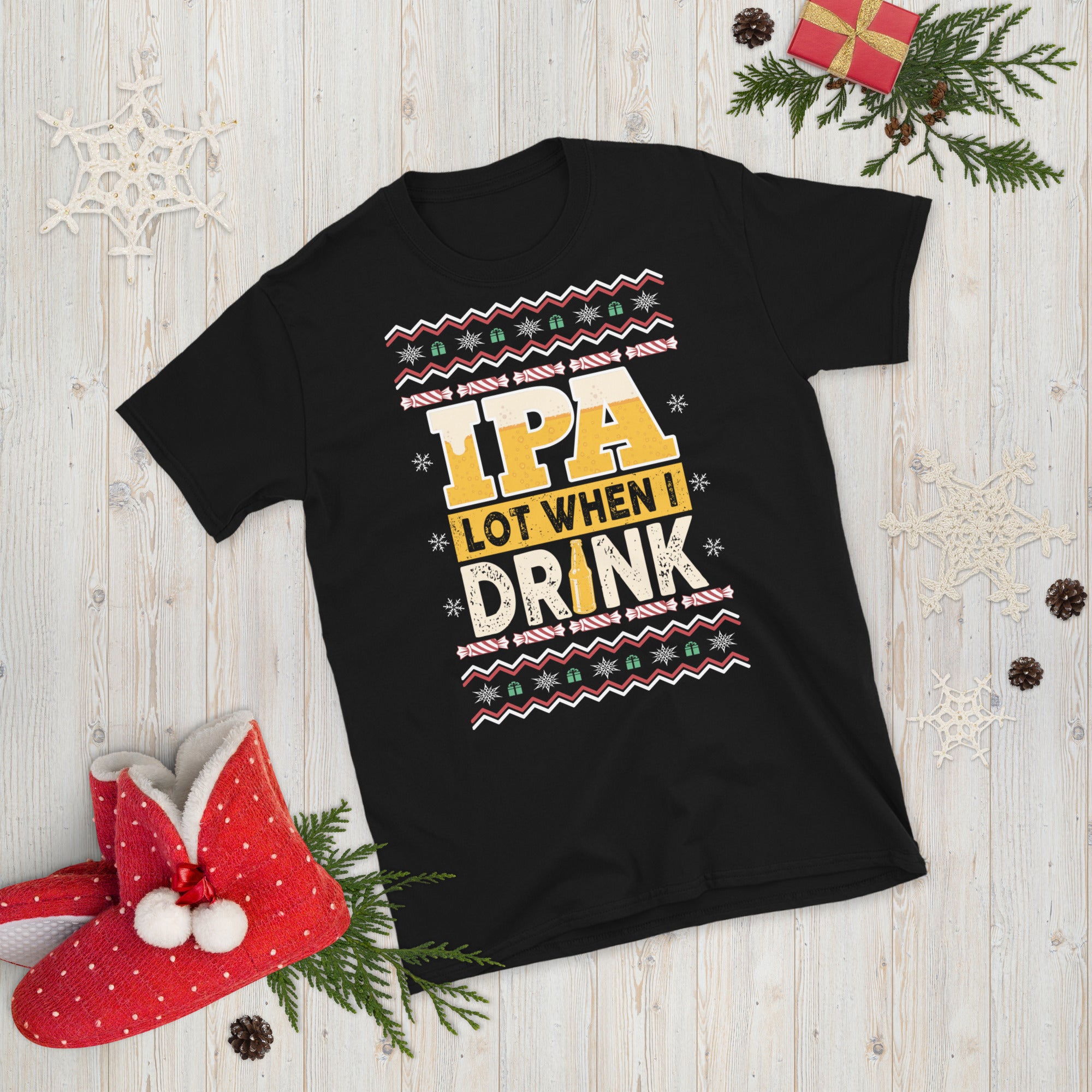 IPA Lot When I Drink T-Shirt, Funny Drinking Shirt, Beer Lover Christmas Gift, Xmas Gifts for Him, Christmas Beer Shirt, IPA Lover Gifts - Madeinsea©