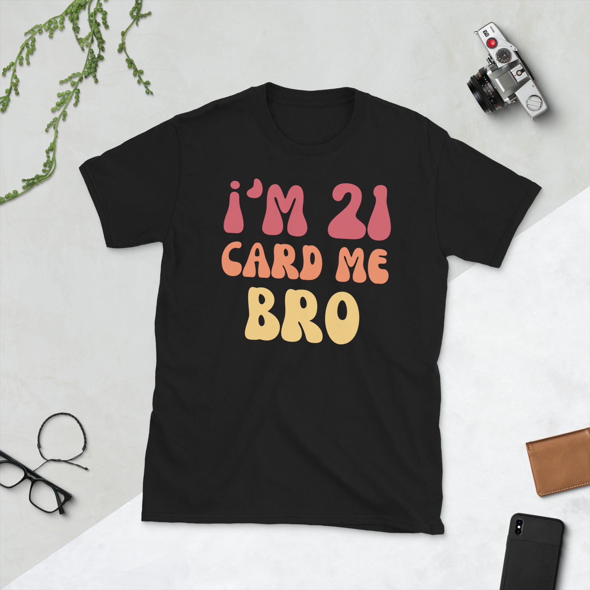 Im 21 Card Me Bro Shirt, Funny Legal AF 21 Year Old TShirt, 21st Birthday Gift, Funny 21 Birthday Vegas Shirt, 21st Birthday Sarcastic Gifts - Madeinsea©