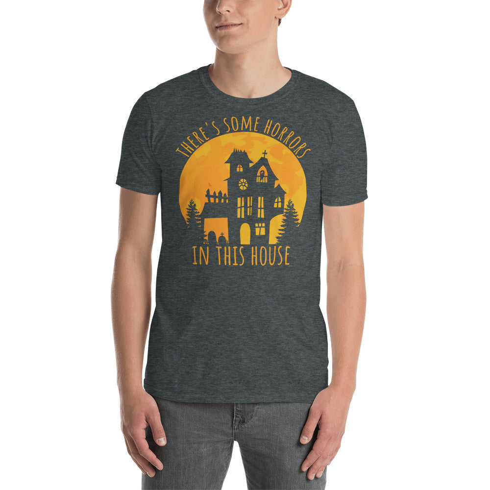 Theres some horrors in this house, Halloween Funny Horror Shirt, Haunted House Halloween Horror Shirt, Halloween Horror Nights Shirt