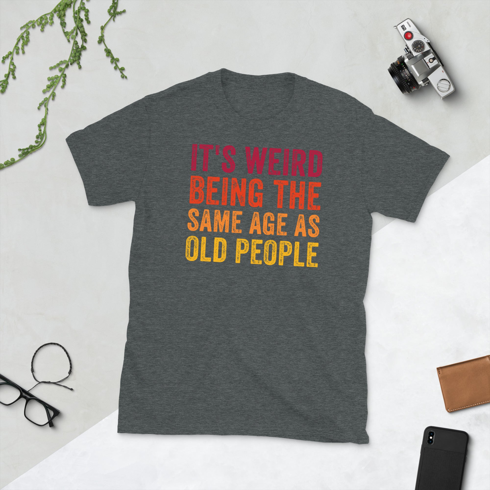 It&#39;s Weird Being The Same Age As Old People Shirt, Funny Retirement T-Shirt, Grandpa Retirement T Shirt, Funny Retirement Gift - Madeinsea©