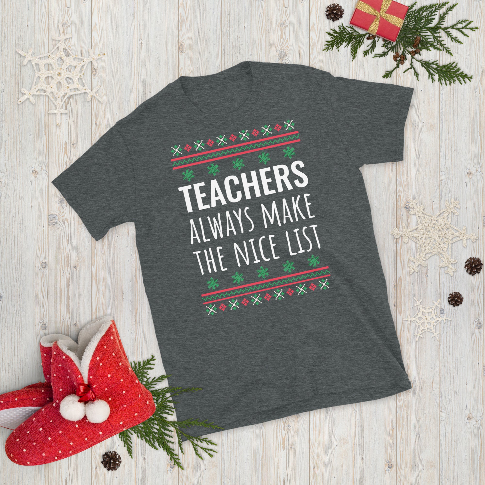 Teachers Always Make The Nice List, Teacher Shirt, Teacher Christmas Shirt, Teacher life, Holiday shirt, Teachers Ugly Christmas Sweater Tee - Madeinsea©