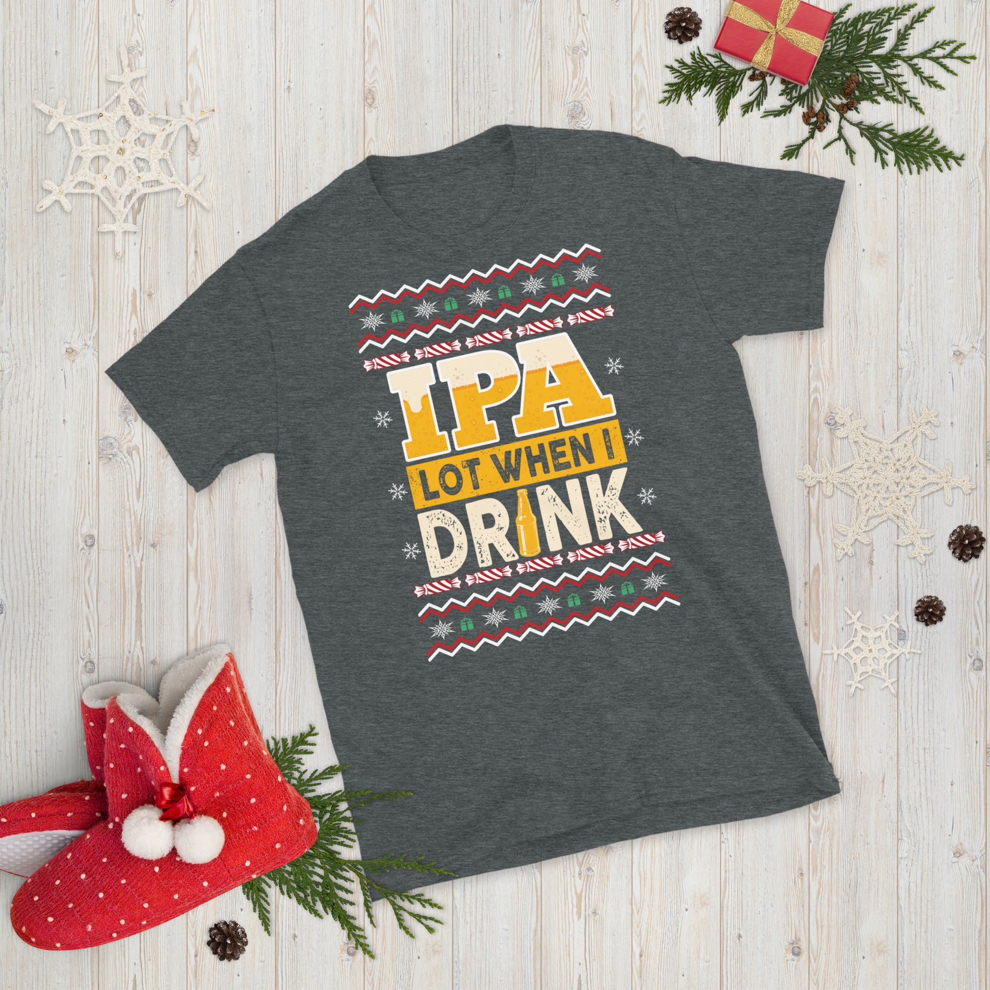 IPA Lot When I Drink T-Shirt, Funny Drinking Shirt, Beer Lover Christmas Gift, Xmas Gifts for Him, Christmas Beer Shirt, IPA Lover Gifts - Madeinsea©