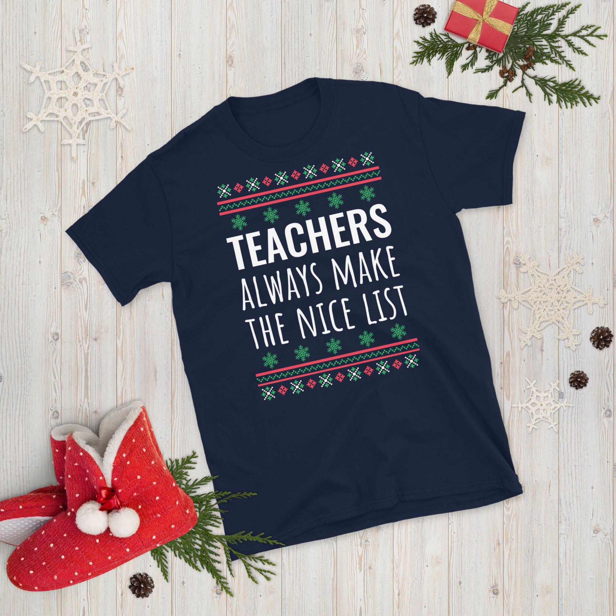 Teachers Always Make The Nice List, Teacher Shirt, Teacher Christmas Shirt, Teacher life, Holiday shirt, Teachers Ugly Christmas Sweater Tee - Madeinsea©