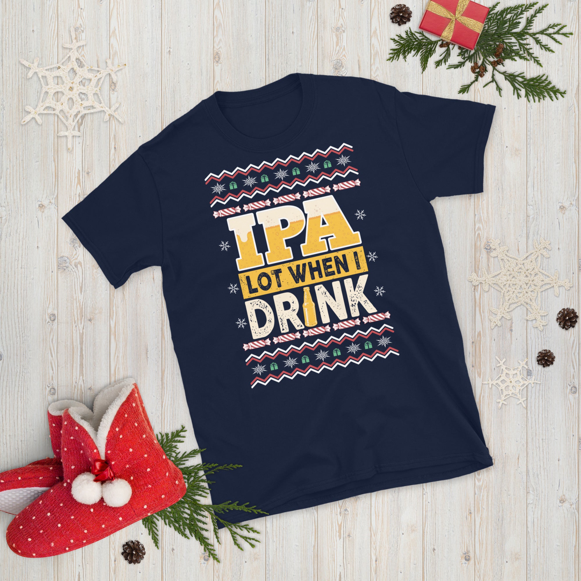 IPA Lot When I Drink T-Shirt, Funny Drinking Shirt, Beer Lover Christmas Gift, Xmas Gifts for Him, Christmas Beer Shirt, IPA Lover Gifts - Madeinsea©