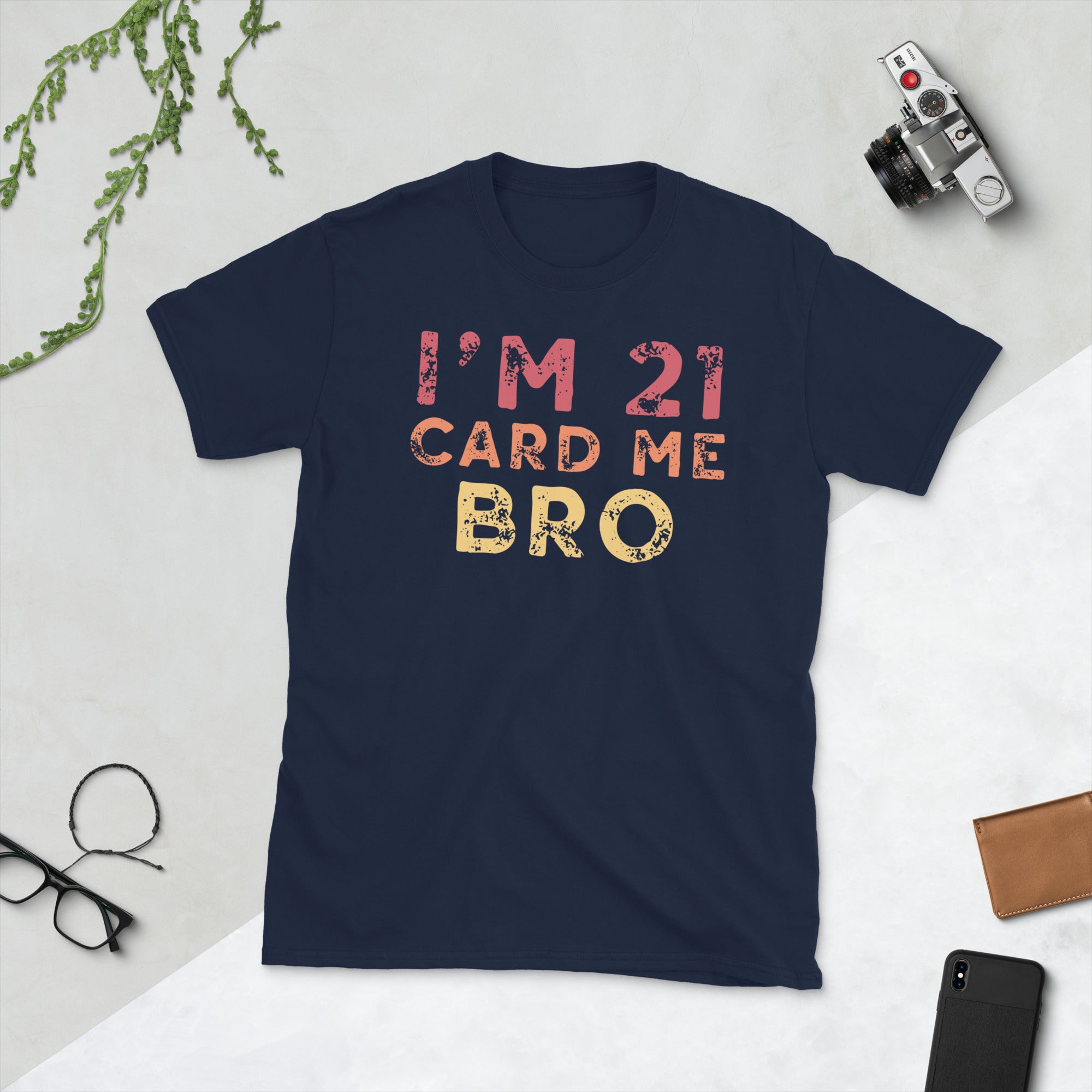 Im 21 Card Me Bro, Funny Legal 21 Year Old Shirt, 21st Birthday Gift, Funny 21st Birthday Vegas Shirt, 21st Birthday Sarcastic Gifts - Madeinsea©