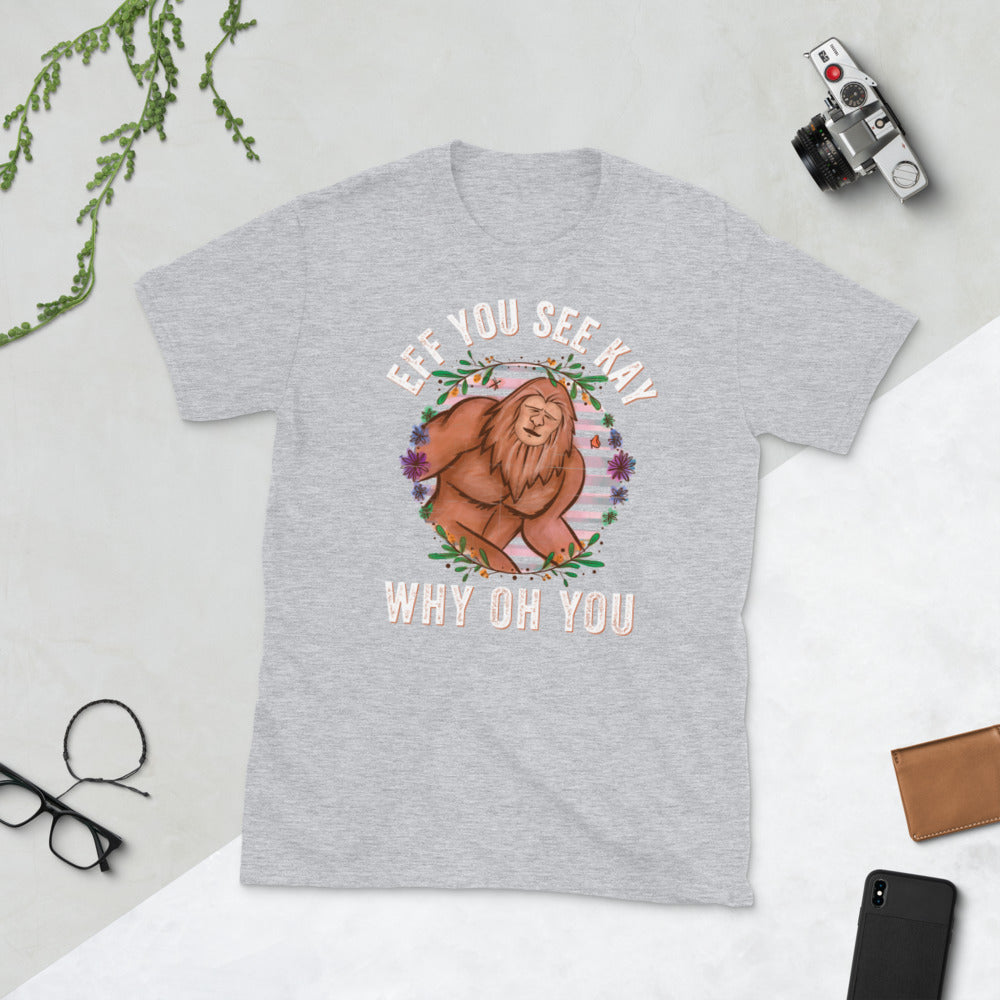 Eff You See Kay Why Oh You T-Shirt, Sasquatch And Yoga Shirt, Bigfoot Yoga Shirt, Funny Yoga Shirt, Funny Bigfoot Yogi, Bigfoot Shirt - Madeinsea©