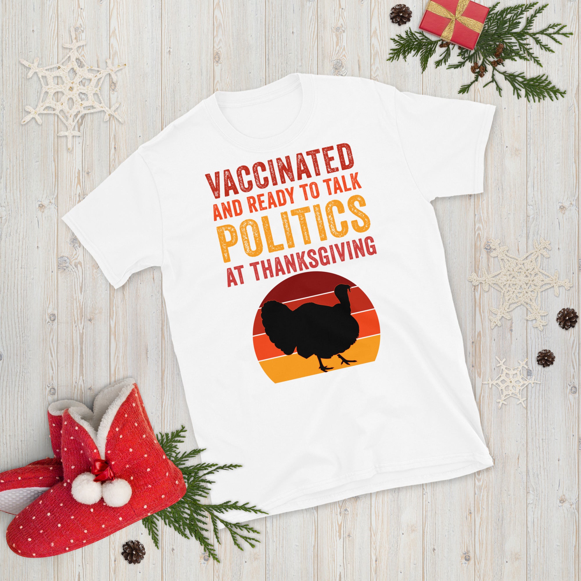 Vaccinated And Ready To Talk Politics At Thanksgiving Shirt, Thanksgiving Turkey Shirt, Thanksgiving Family T Shirt, Funny Vaccine Tee - Madeinsea©