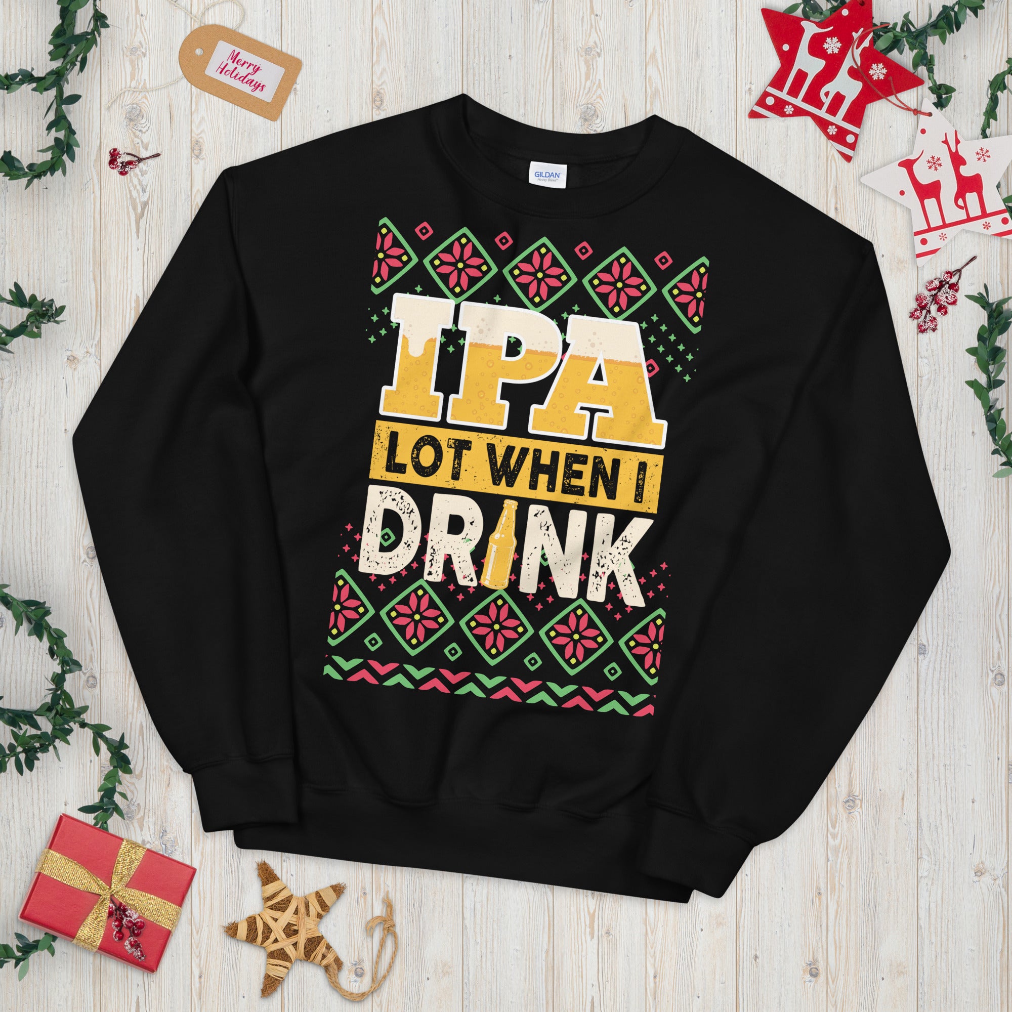 IPA Lot When I Drink Sweater, Funny Drinking Sweatshirt, Beer Lover Christmas Gift, Xmas Gifts for Him, Christmas Beer Shirt, IPA Lover Gift - Madeinsea©