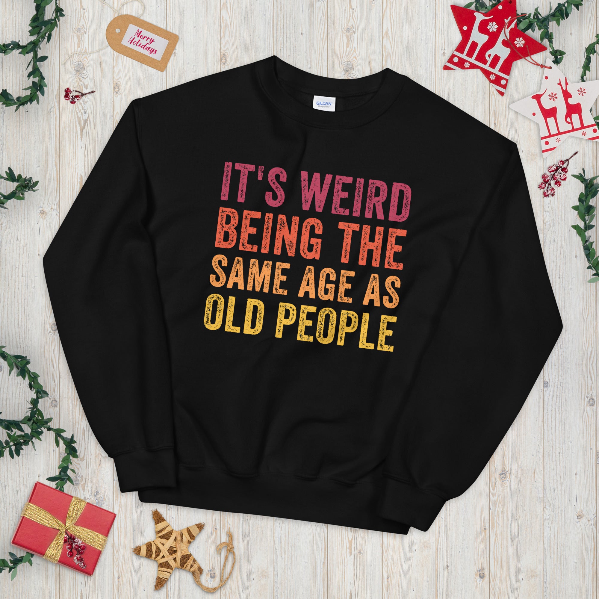 It&#39;s Weird Being The Same Age As Old People Sweater, Funny Retirement Sweatshirt, Grandpa Retirement Shirt, Funny Retirement Gift - Madeinsea©