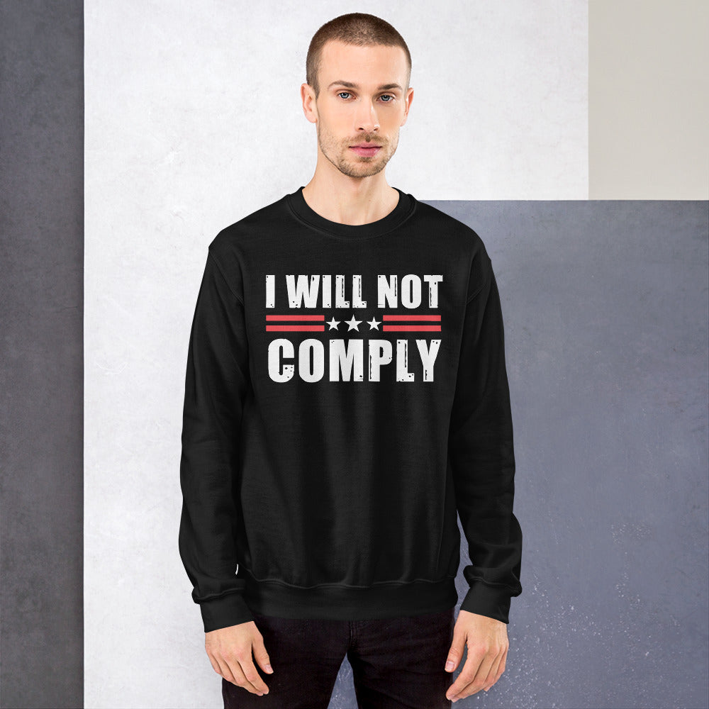 I Will Not Comply Sweatshirt, Freedom Sweater, Patriotic Shirt, Protest Freedom, Republican Gifts, Patriotic Vintage Shirt, Political Shirt - Madeinsea©