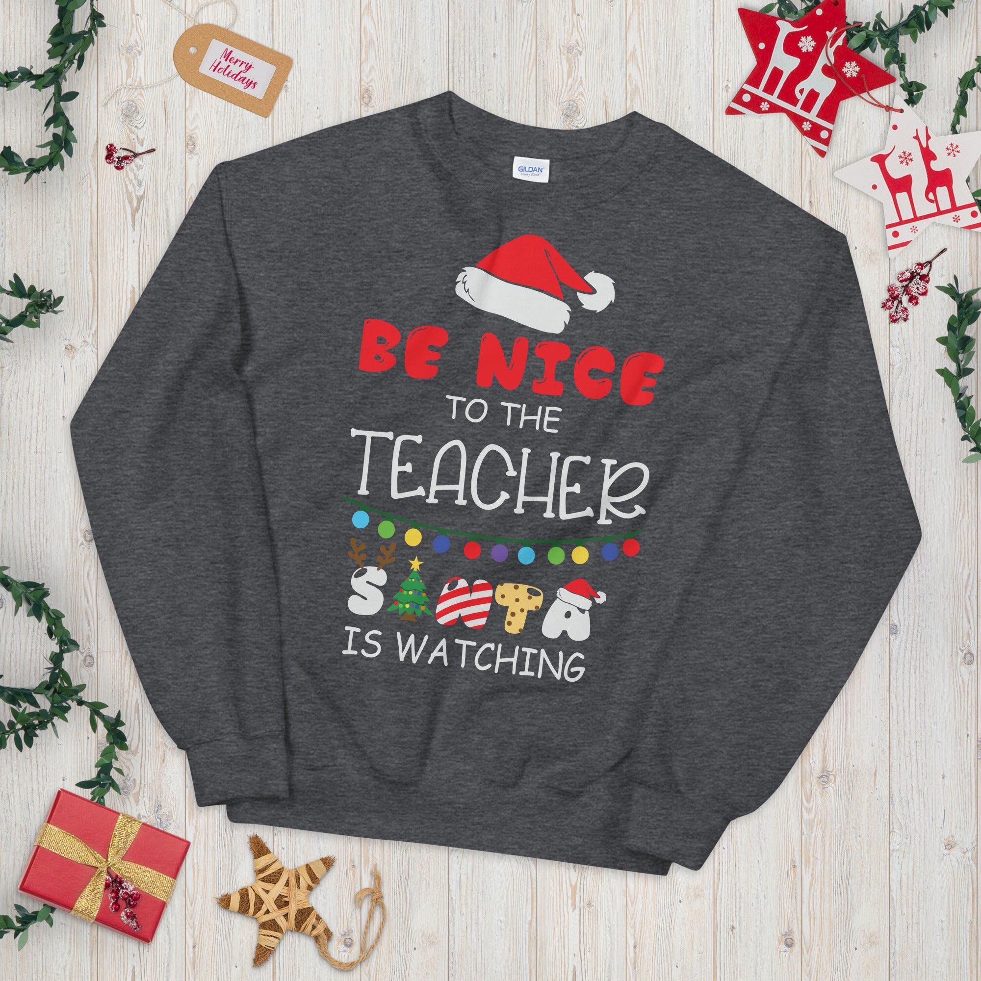 Funny Teacher Christmas Gift Sweatshirt, Be Nice To The Teacher Santa Is Watching, Santa Teacher Christmas Shirt, Christmas Teacher Sweater - Madeinsea©