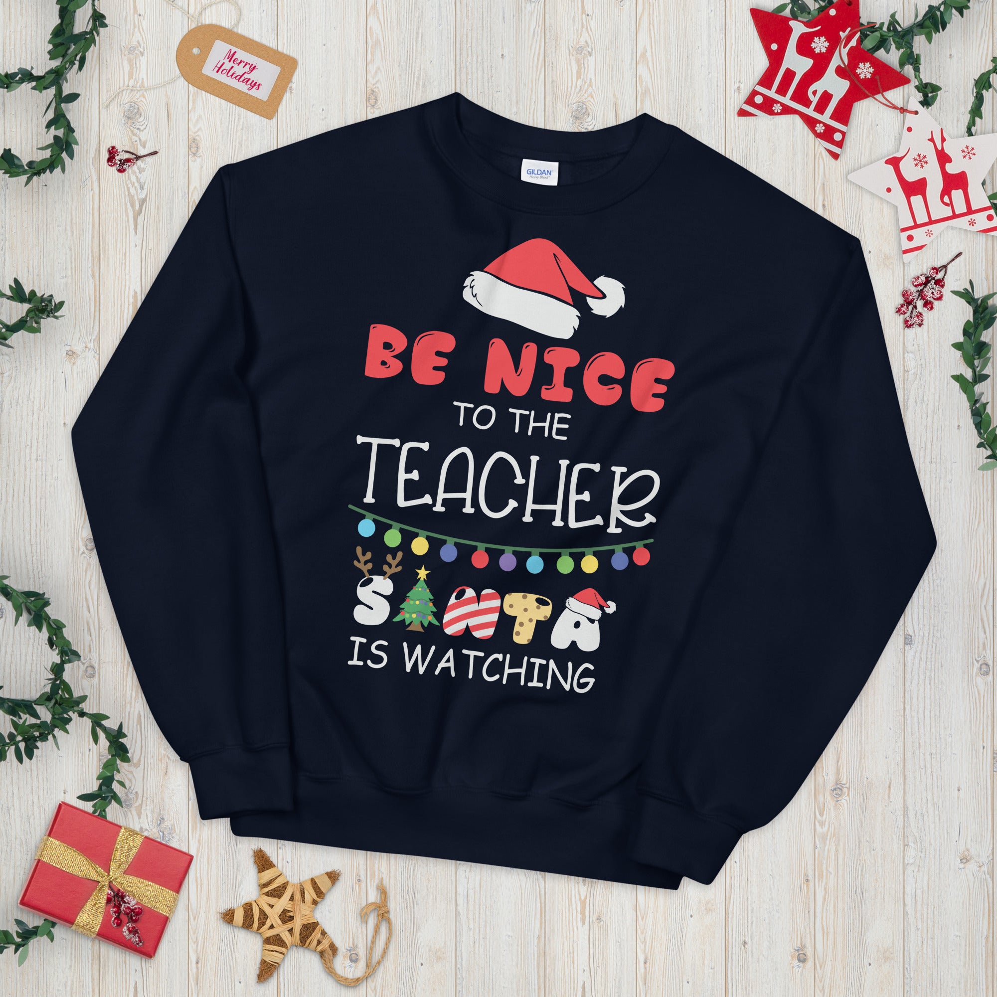 Funny Teacher Christmas Gift Sweatshirt, Be Nice To The Teacher Santa Is Watching, Santa Teacher Christmas Shirt, Christmas Teacher Sweater - Madeinsea©