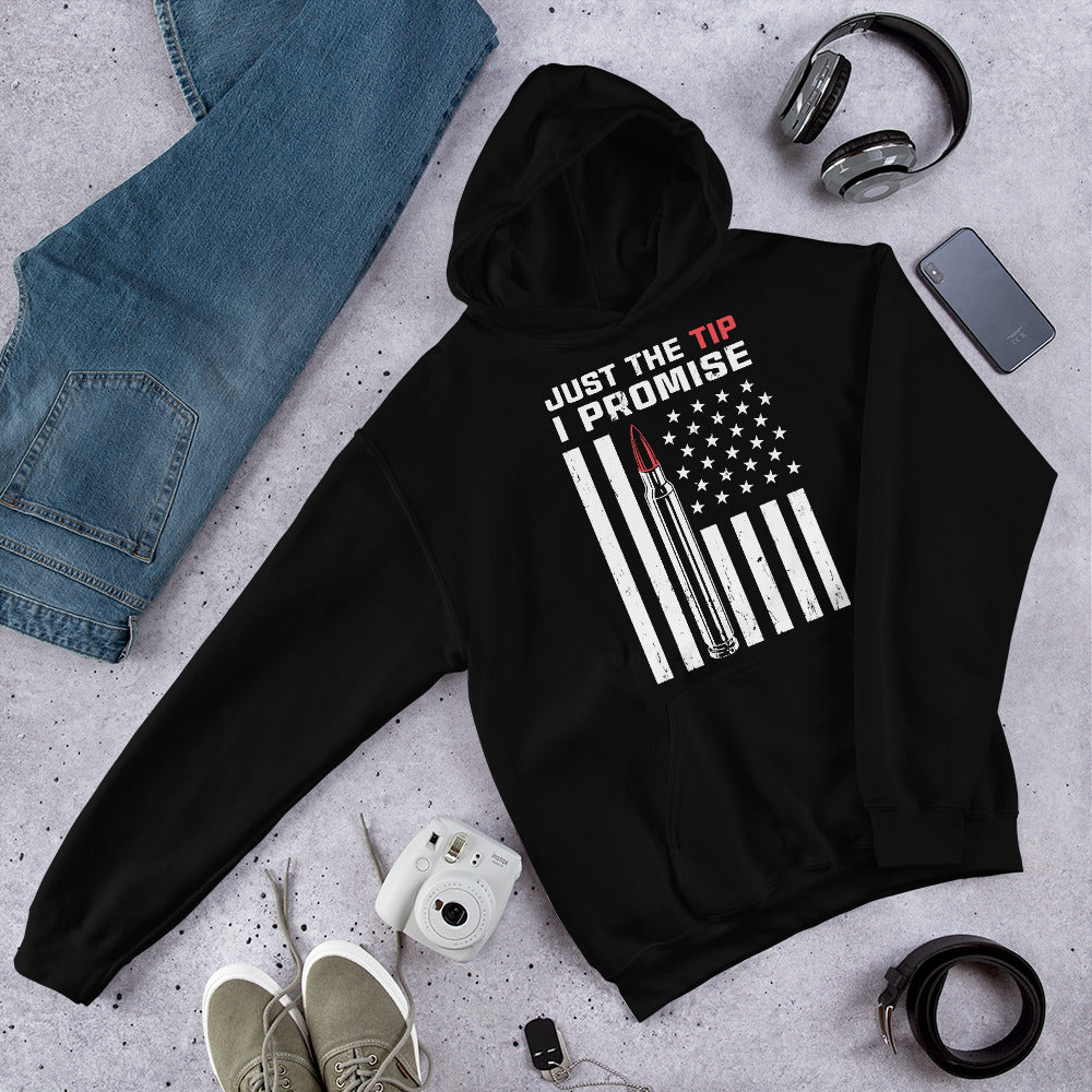 Funny Guns Hoodie, Just The Tip I Promise, American Patriot Hoodie, Funny Gun Shirt, Republican Husband Gift, 2A Hoodie, Patriotic Hoodies