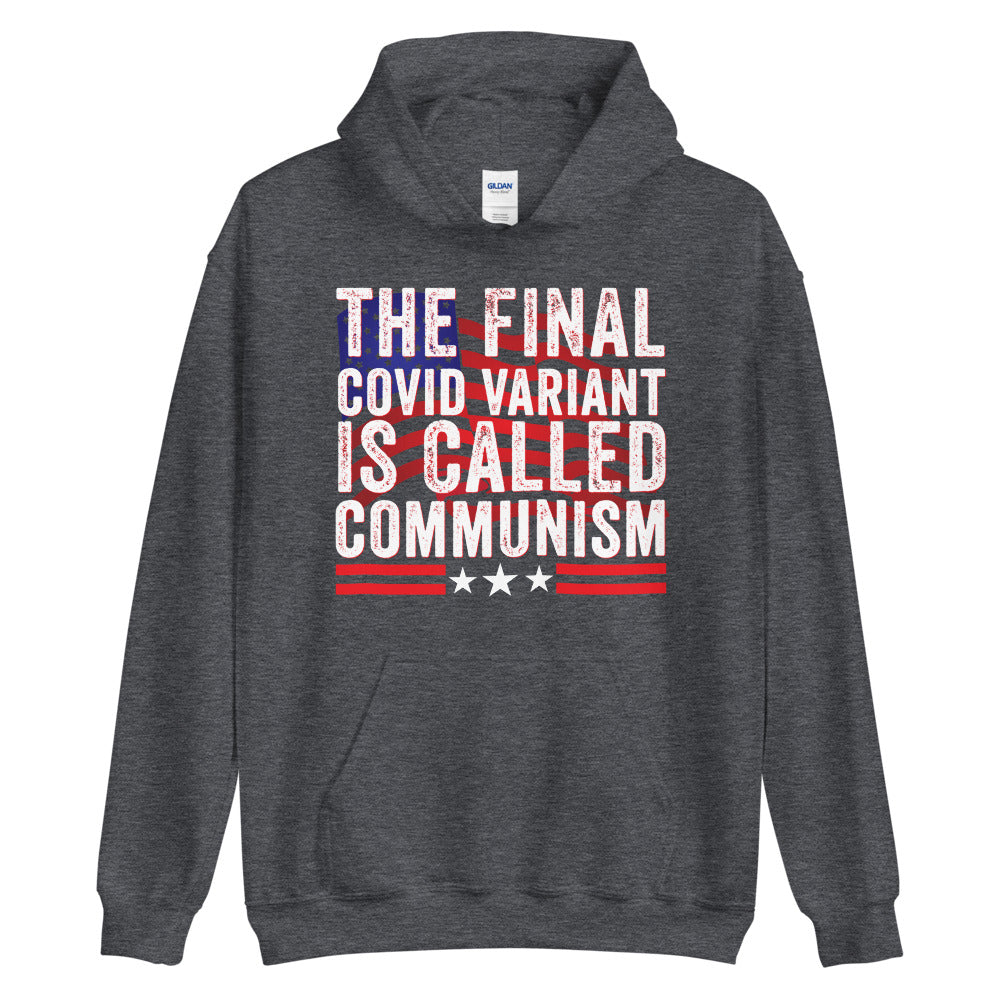 Final Covid Variant Is Called Communism, Anti Socialism Hoodie, Republican Hoodie, Covid Hoodie, Anti Communist Hoodie, libertarian Hoodie - Madeinsea©