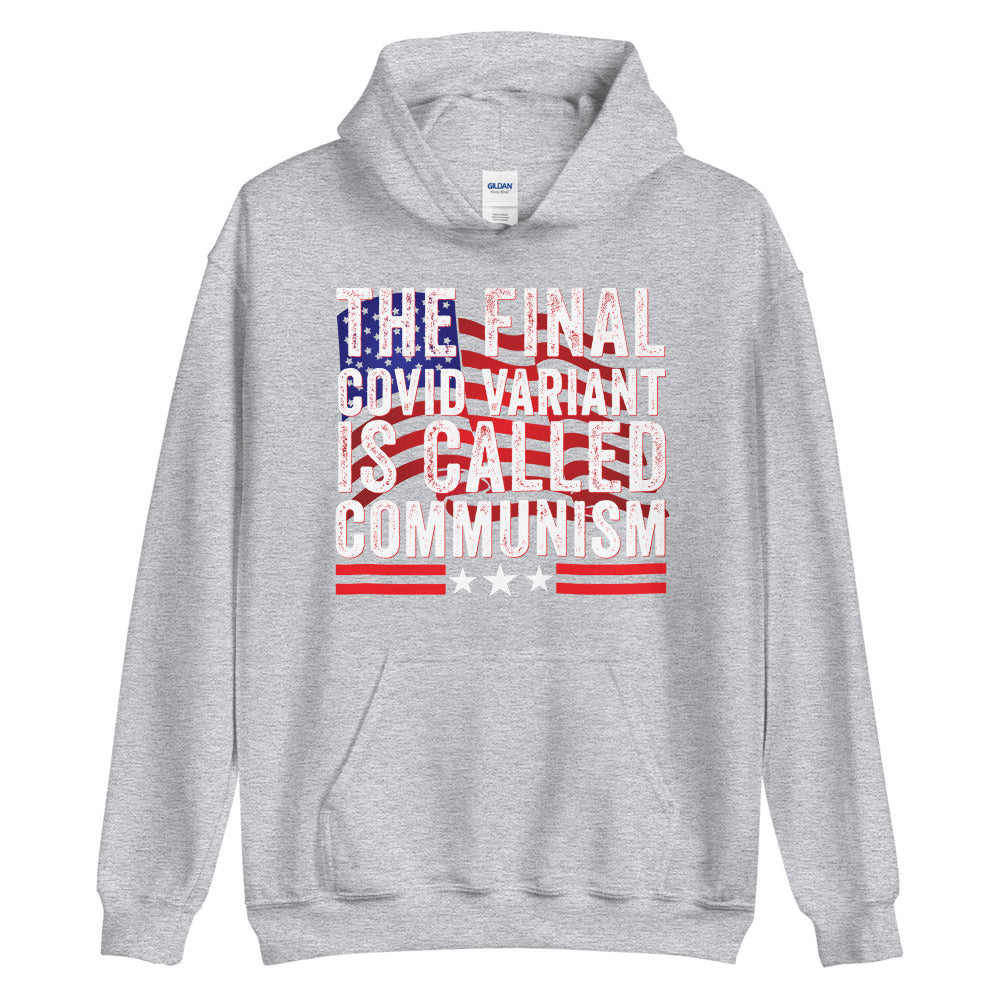 Final Covid Variant Is Called Communism, Anti Socialism Hoodie, Republican Hoodie, Covid Hoodie, Anti Communist Hoodie, libertarian Hoodie - Madeinsea©