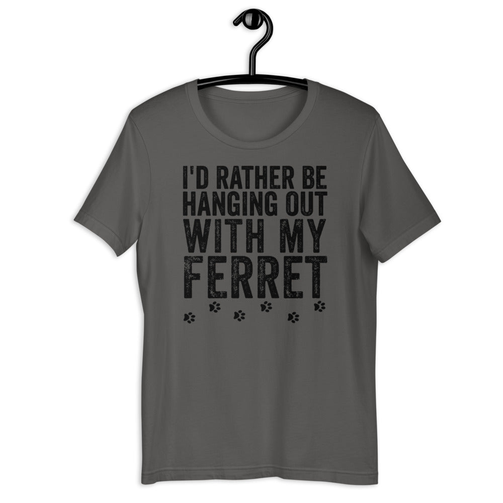 I&#39;d Rather Be Hanging Out With My Ferret T-shirt Funny Hilarious Ferrets Lover Gift Tee Ferret Shirt - Madeinsea©