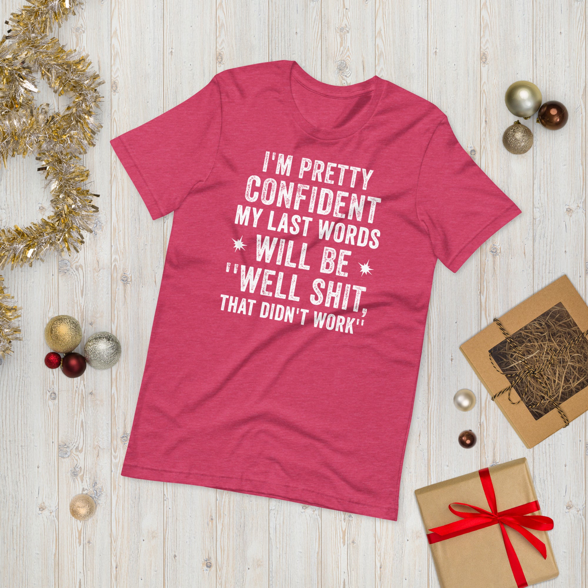 I&#39;m Pretty Confident My Last Words Will Be Well Shit That Didn&#39;t Work Funny Shirt, Sarcastic Shirt, Pessimistic Tshirt, Hilarious Gifts - Madeinsea©