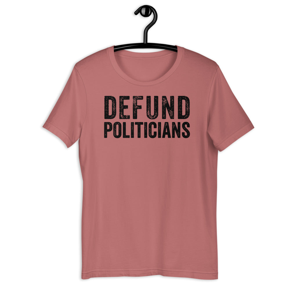 Defund Politicians T-Shirt, Libertarian Anti-Government T-Shirt, Defund the politicians shirt, Politics shirt, political tshirt - Madeinsea©