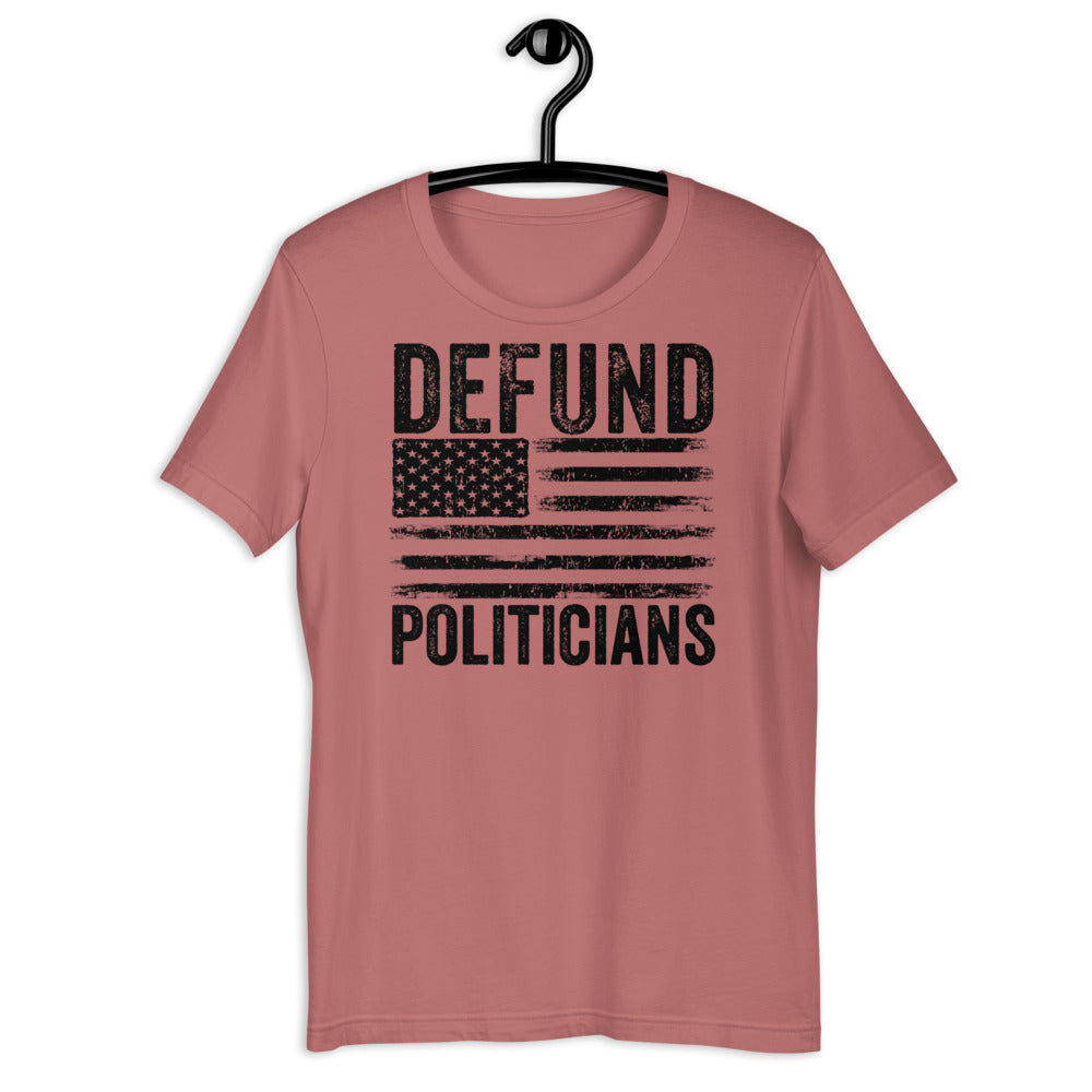 Defund Politicians T-Shirt, Libertarian Anti-Government T-Shirt, Defund the politicians shirt, Politics shirt, political tshirt