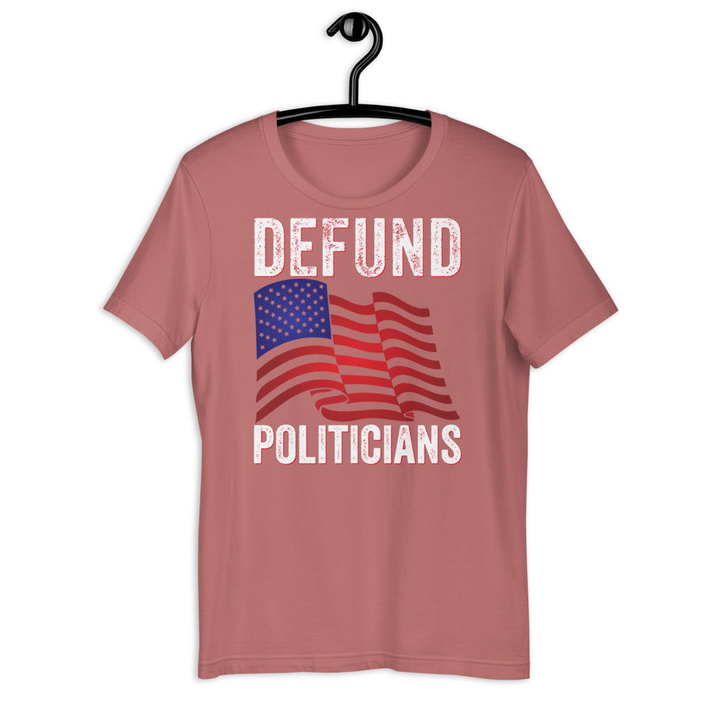 Defund Politicians T-Shirt, Libertarian Anti-Government T-Shirt, Defund the politicians shirt, Politics shirt, political tshirt - Madeinsea©