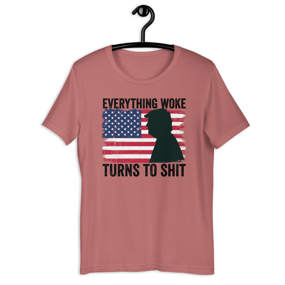 Everything Woke Turns To Shit Unisex T-Shirt, Awakened Patriot, Donald Trump Shirt, Republican Shirt, Conservative Shirt, Republican Gifts - Madeinsea©