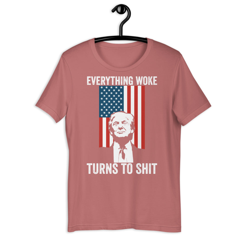 Everything Woke Turns To Shit Unisex T-Shirt, Awakened Patriot, Donald Trump Shirt, Republican Shirt, Conservative Shirt, Republican Gifts - Madeinsea©