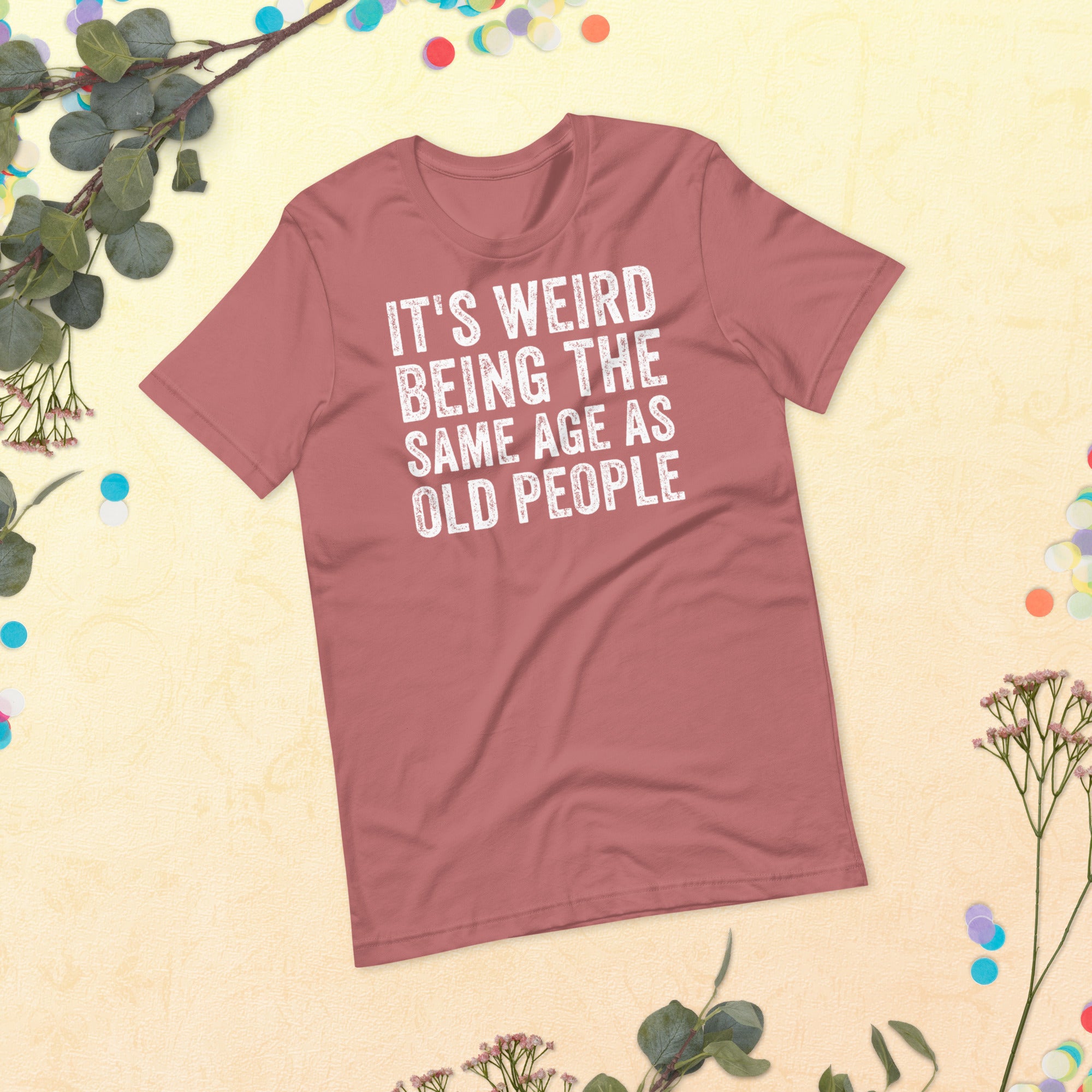 It&#39;s Weird Being The Same Age As Old People Shirt, Funny Retirement T-Shirt, Grandpa Retirement T Shirt, Funny Retirement Gift - Madeinsea©