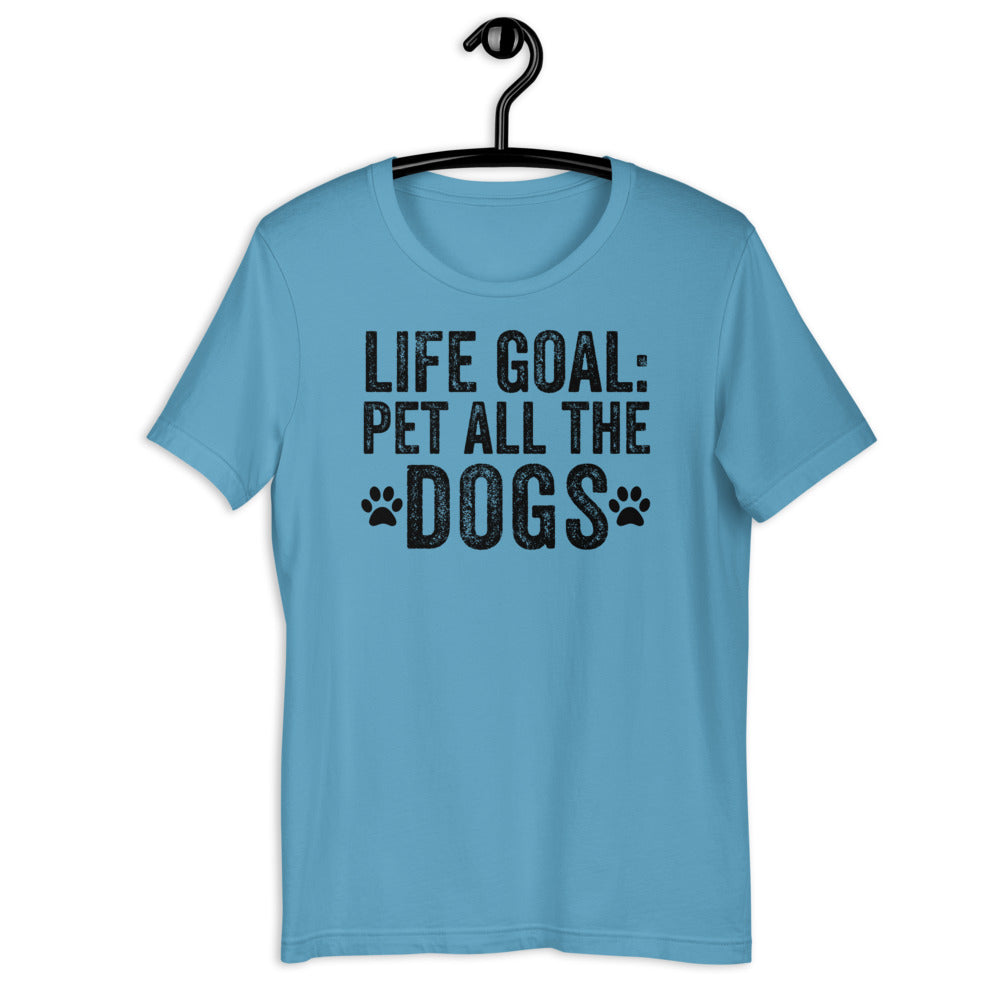 Life Goal Pet All The Dogs Shirt, Dog Lover, Dogs, Funny Dog Shirt, Loves Dogs, i just want all the dogs, Dog Lover Gift, Pet All The Dogs - Madeinsea©