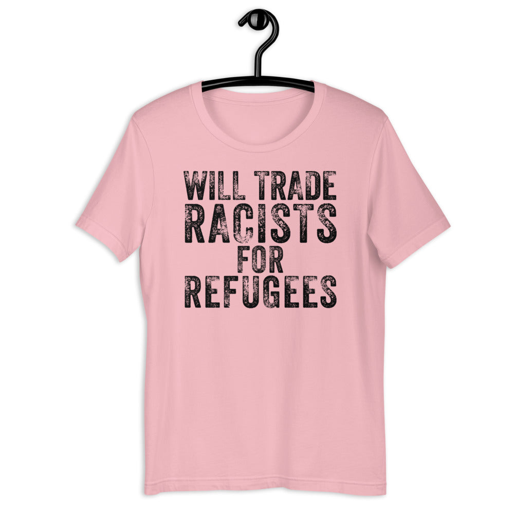 Will Trade Racists for Refugees Shirt, Immigrant Rights Tee, Human Rights T-Shirt, Progressive Gift, No Human is Illegal, Social Justice Top - Madeinsea©