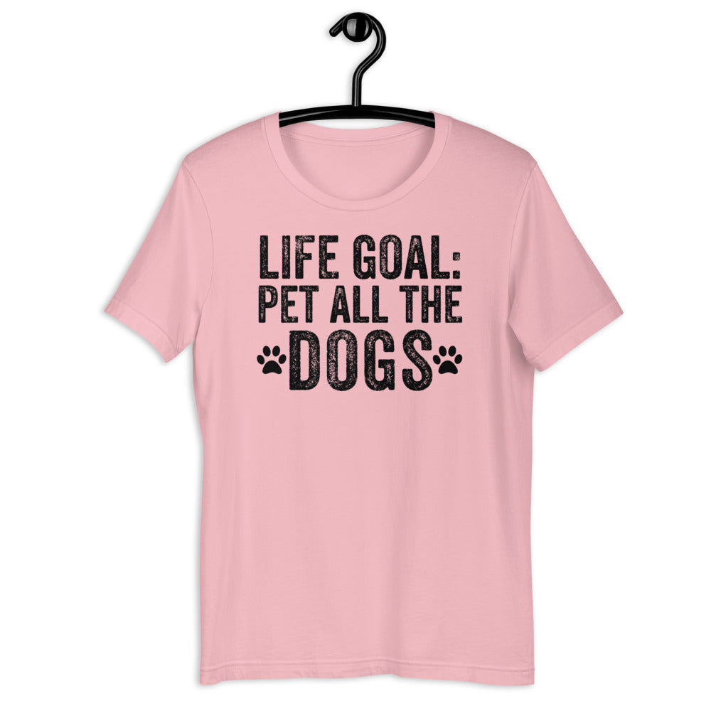 Life Goal Pet All The Dogs Shirt, Dog Lover, Dogs, Funny Dog Shirt, Loves Dogs, i just want all the dogs, Dog Lover Gift, Pet All The Dogs - Madeinsea©
